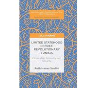 Limited Statehood In Post-Revolutionary Tunisia: Citizenship, Economy And Security (Reform And Transition In The Mediterranean)