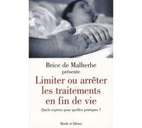 Limiter ou arreter les traitements en fin de vie Quels repères pour quelles pratiques - Brice de Malherbe - Parole Et Silence Eds - broché - Essai