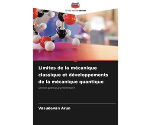 Limites de la mécanique classique et développements de la mécanique quantique: Chimie quantique préliminaire