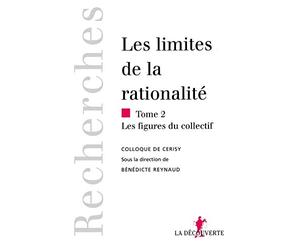 limites de la rationalité .2 , Les figures du collectif