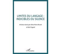 LIMITES DU LANGAGE : indicibles ou silence - Collectif - L'harmattan - broché - Etude