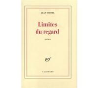 Limites du regard Jean Tortel (Auteur)