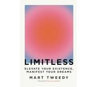 Limitless: Elevate Your Existence, Manifest Your Dreams
