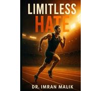 LIMITLESS HATE: Framed. Abandoned. Hated. A gripping emotional suspense drama about the fastest man alive, the love he lost, and his fight for redemption.