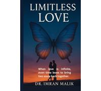 LIMITLESS LOVE: A Sci-Fi Romance Across Reincarnations, Love Triangle, and The Science of Afterlife