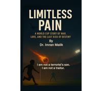 Limitless Pain: A Soccer World Cup Story of Love, War, and the Last Kick of Destiny