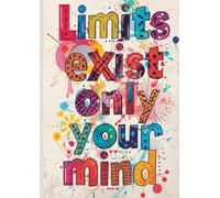 Limits exist only in your mind: Motivational Notebook for Daily Writing, Inspiration, and Self-Growth