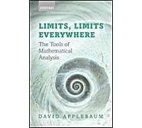 Limits, Limits Everywhere: The Tools Of Mathematical Analysis