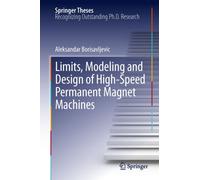 Limits, Modeling And Design Of High-Speed Permanent Magnet Machines