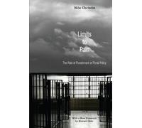 Limits to Pain: The Role of Punishment in Penal Policy by Nils Christie (2007-10-01)