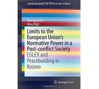 Limits to the European Union's Normative Power in a Post-conflict Society: EULEX and Peacebuilding in Kosovo (SpringerBriefs in Population Studies) - [Version Originale] Inconnu (Auteur)