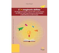 L'immaginario abilista. Gli atteggiamenti degli insegnanti della scuola primaria nei confronti della rappresentazione della disabilità e delle differenze nei libri di testo