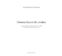 L'immense Beauté Des Cendres - Journal, Inédits Et Autres Textes (1905-1948)