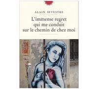 L'immense Regret Qui Me Conduit Sur Le Chemin De Chez Moi