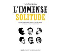 L'immense Solitude - Avec Friedrich Nietzsche Et Cesare Pavese, Orphelins Sous Le Ciel De Turin