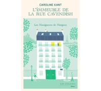 L'Immeuble de la rue Cavendish - Tome 1 Les manigances de Margaux - Caroline Kant - Les Escales - broché - Roman