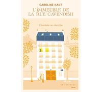 L'Immeuble de la rue Cavendish - Tome 2 Charlotte se cherche Caroline Kant (Auteur)