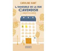 L'Immeuble de la rue Cavendish - Tome 2 Charlotte se cherche - Caroline Kant - Pocket - Poche - Roman