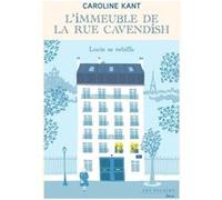 L'immeuble de la rue Cavendish - Tome 3 Lucie se rebiffe Caroline Kant (Auteur)