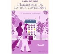 L'immeuble de la rue Cavendish - Tome 4 Les tourments d'Hermine Caroline Kant (Auteur)