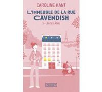 L'Immeuble de la rue Cavendish - Tome 5 Léa se lâche Caroline Kant (Auteur)