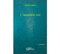 L'immeuble vert - Gérard Gantet - L'harmattan - broché - Roman