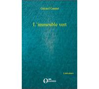 L'immeuble vert - Gérard Gantet - L'harmattan - broché - Roman