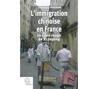 L'immigration chinoise en France: Le tapis rouge de Xi Jinping