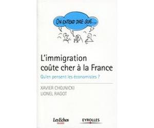 L'immigration coûte cher à la France Xavier Chojnicki (Auteur), Lionel Ragot (Auteur)