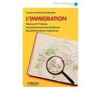 L'immigration: Découvrir l'histoire, les évolutions et les tendances des phénomènes migratoires.
