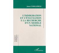 Immigration et l'etat nation a la recherche d'un model