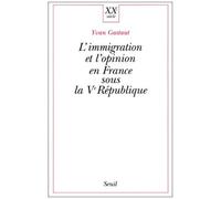 L'immigration Et L'opinion En France Sous La Veme Republique