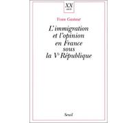 L'immigration Et L'opinion En France Sous La Veme Republique