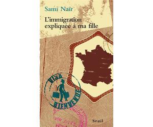 L'Immigration expliquée à ma fille - Sami Nair - Seuil - Document jeunesse
