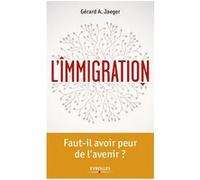 Gérard A. Jaeger – L'immigration – Un état des lieux à repenser – broché