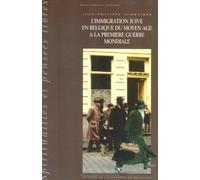 L'IMMIGRATION JUIVE EN BELGIQUE DU MOYEN AGE A LA PREMIERE GUERRE MONDIALE