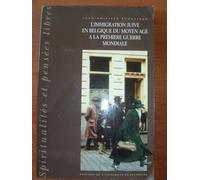 L'IMMIGRATION JUIVE EN BELGIQUE DU MOYEN AGE A LA PREMIERE GUERRE MONDIALE