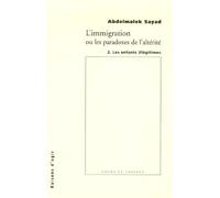 L'immigration Ou Les Paradoxes De L'altérité - Les Enfants Illégitimes