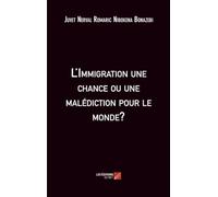 L'Immigration une chance ou une malédiction pour le monde?