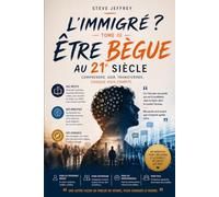 L'Immigré ?: Tome III : Être Bègue au 21e Siècle