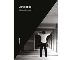 L'immobile - Stéphane Bonnard - Esse Que - broché - Théâtre