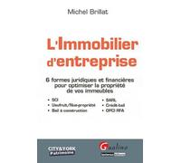 l'immobilier d'entreprise: 6 FORMES JURIDIQUES ET FINANCIÈRES POUR OPTIMISER LA PROPRIÉTÉ DE VOS IMMEUBLES