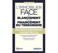 L'immobilier face au blanchiment et au financement du terrorisme: Avant-propos de Philippe Pelletier. Préface de Bruno Dalles