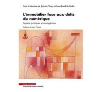 L'immobilier Face Aux Défis Du Numérique - Aspects Juridiques Et Managériaux