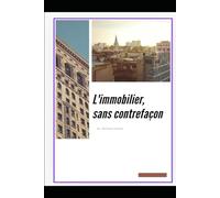 L'IMMOBILIER, SANS CONTREFAÇON