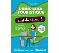 L'immobilier touristique avec Alice, c'est du gâteau ! Une méthode simple et efficace pour tous ! - Laure Frey - Studyrama Eds - broché - Guide