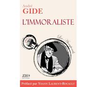 L'immoraliste - édition 2022: Préface et biographie détaillée d'A. Gide par Y. Laurent-Rouault