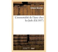L'immortalité de l'âme chez les Juifs (Éd.1857)
