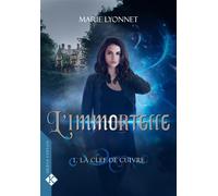 L'Immortelle 1 - La Clef de cuivre - Marie Lyonnet - Kadaline Eds - broché - Roman
