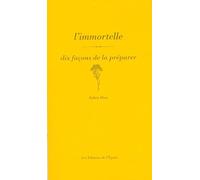 L'immortelle, dix façons de la préparer
